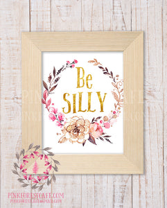 Be Silly Woodland Boho Nursery Decor Baby Girl Wall Art Shower Gift Pink Gold Watercolor Floral Printable Print