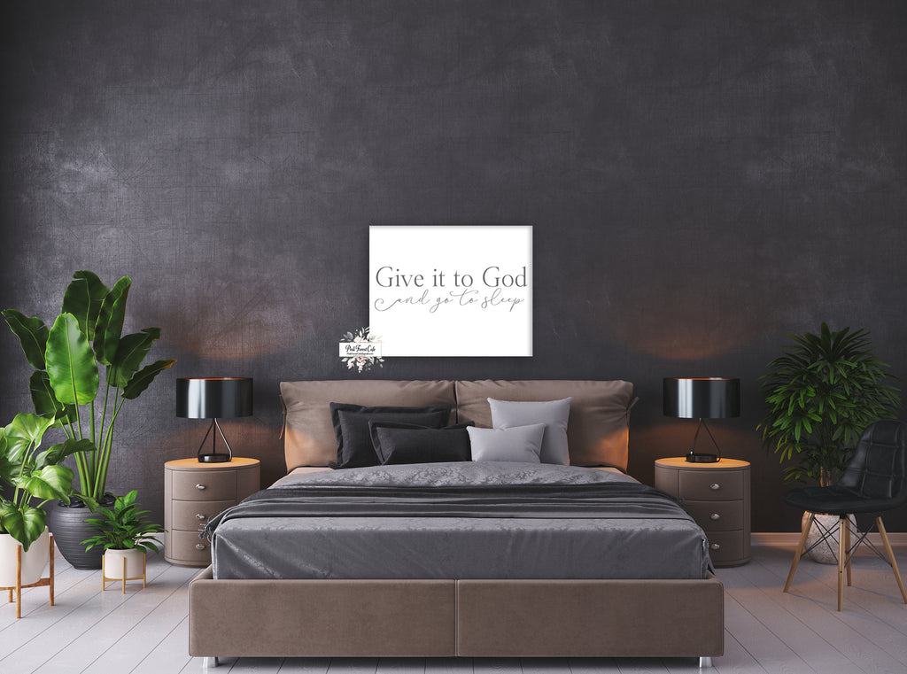 Give It To God And Go To Sleep Wall Art Print Bedroom Over Bed Quote Printable Decor