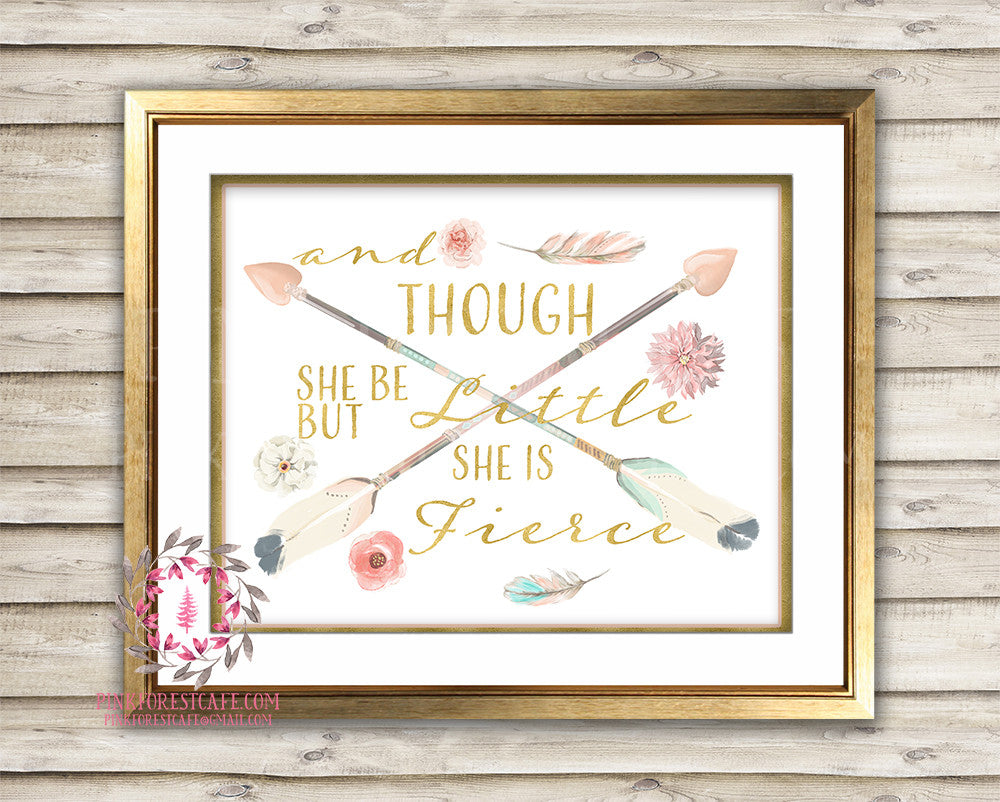 Gold And Though She Be But Little She Is Fierce Boho Woodland Wall Art Print Blush Feather Bohemian Watercolor Gold Floral Nursery Baby Girl Room Printable Decor