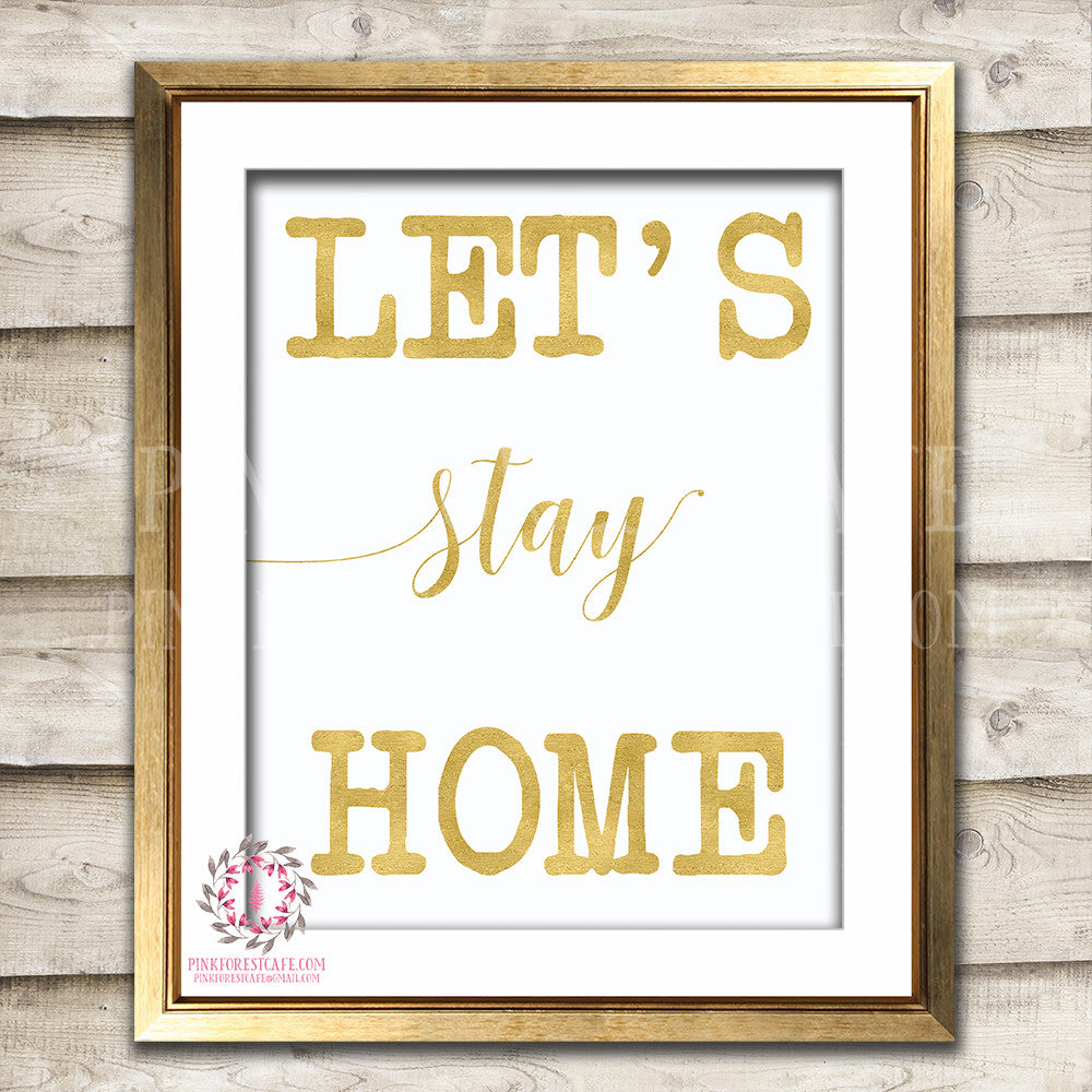 Let's Stay Home Gold Printable Wall Art Print Decor