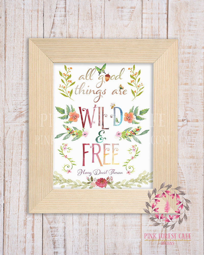 All Good Things Are Wild And Free Henry David Thoreau Quote Woodland Watercolor Floral Baby Girl Boy Room Rustic Nursery Printable Wall Poster Sign Art Stationery Card Baby Shower Room Home Decor