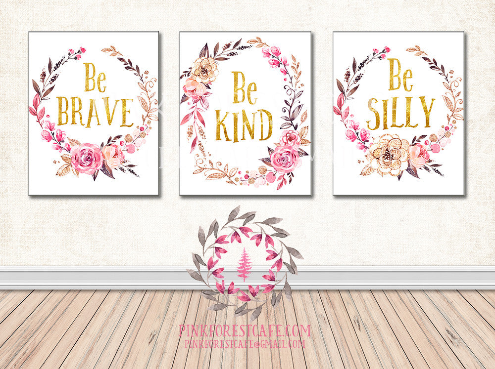 Be Silly Kind Brave Wall Art Print Set Boho Nursery Baby Girl Pink Gold Watercolor Floral Printable Decor