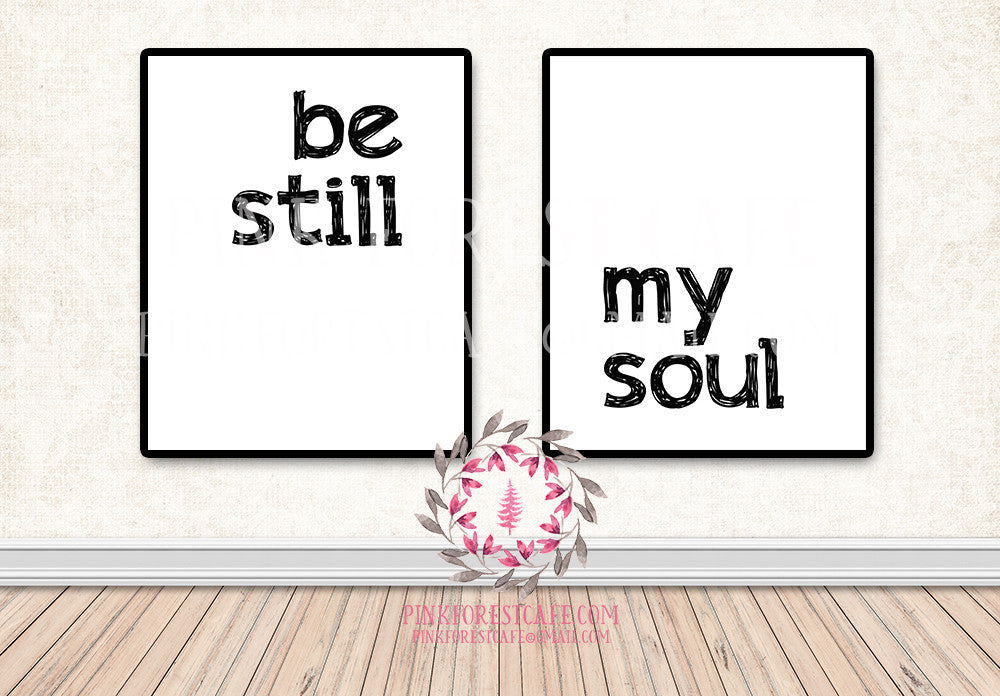 Be Still My Soul Black White Set Printable Wall Art Print Nursery Home Decor