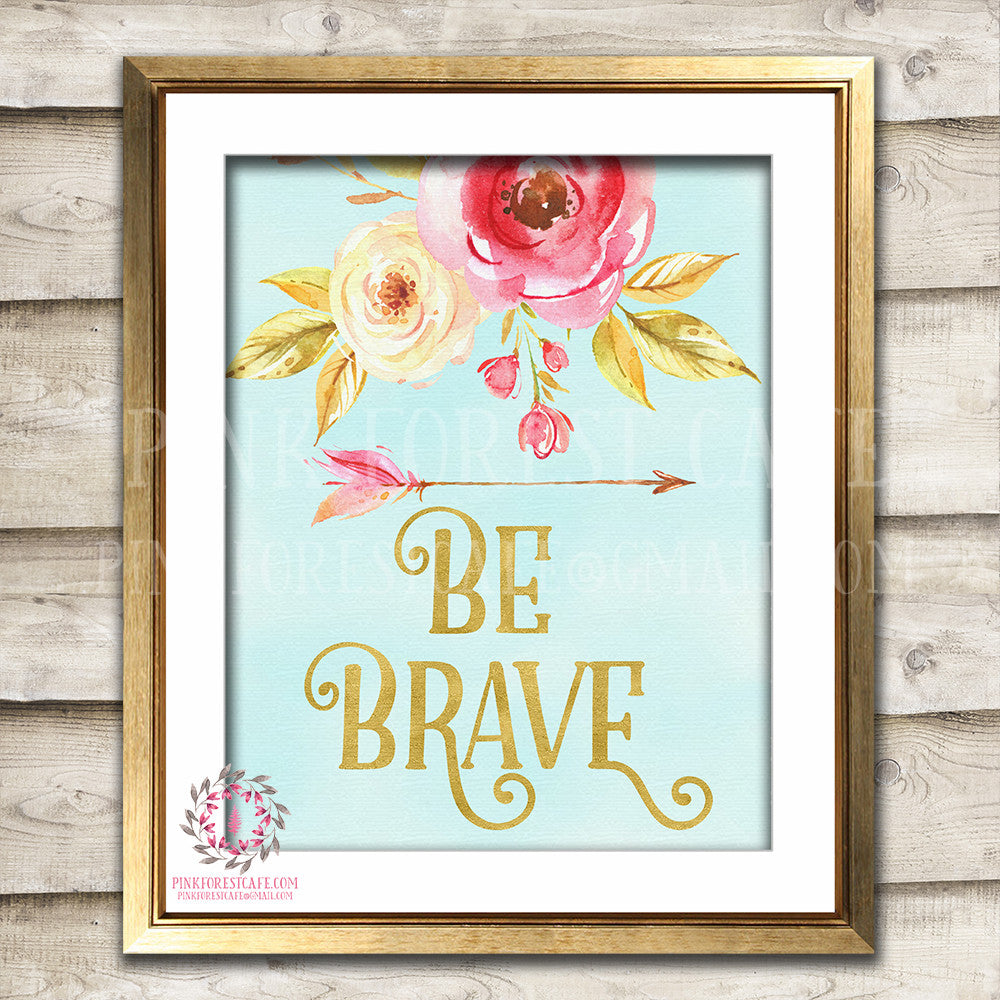 Be Brave Boho Nursery Decor Baby Girl Wall Art Watercolor Floral Printable Print