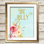 Be Silly Boho Nursery Decor Baby Girl Wall Art Watercolor Floral Printable Print
