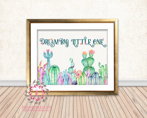 Dream Big Little One Cactus Succulent Boho Baby Nursery Home Decor Wall Art Printable Print