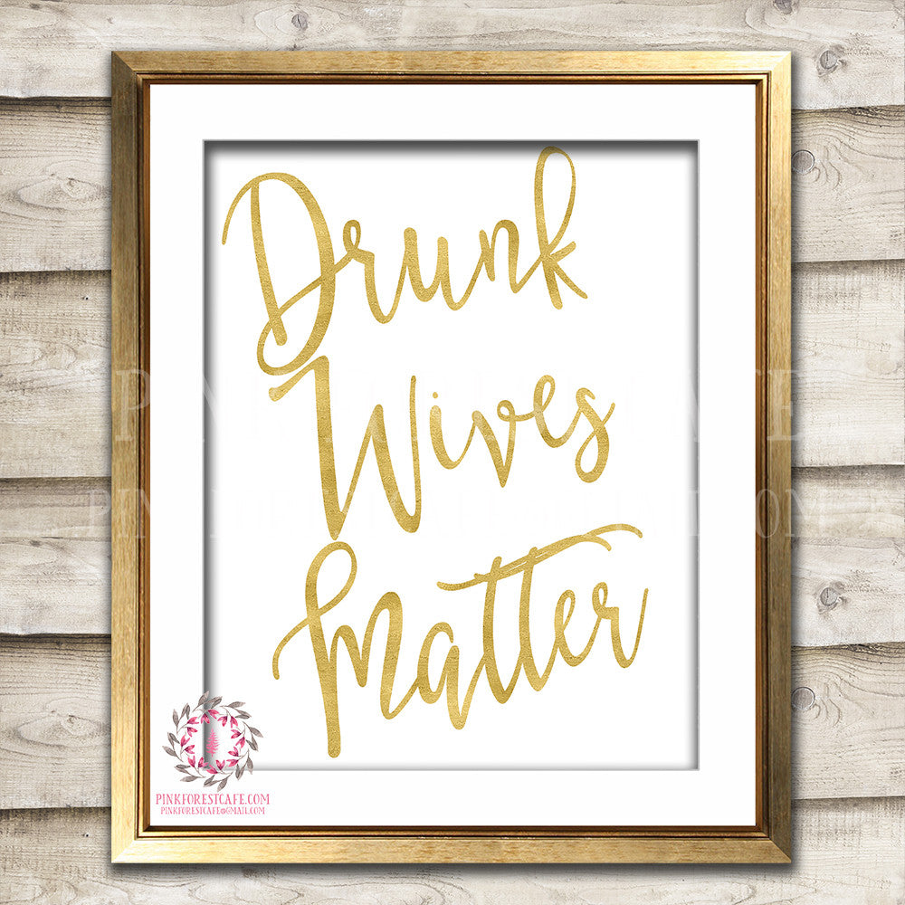 Drunk Wives Matter Gold Typography Boho Bohemian Printable Wall Art Decor Bar Print