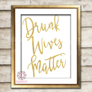 Drunk Wives Matter Gold Typography Boho Bohemian Printable Wall Art Decor Bar Print