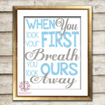 When You Took Your First Breath You Took Ours Away Baby Boy Room Printable Wall Art Nursery Decor Print