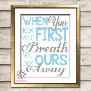 When You Took Your First Breath You Took Ours Away Baby Boy Room Printable Wall Art Nursery Decor Print