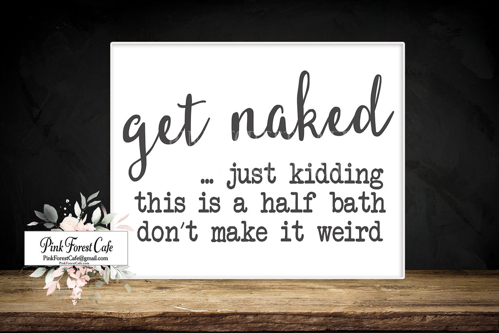 Get Naked Bathroom Wall Art Print Black White Funny Printable Decor
