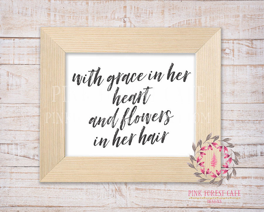 With Grace In Her Heart And Flowers In Her Hair Wall Art Print Baby Nursery Printable Home Decor