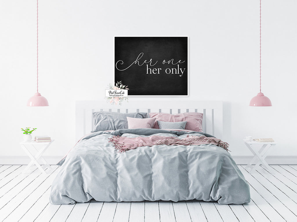Her One Her Only Wall Art Print Bedroom Over Bed Quote Black White Printable Decor