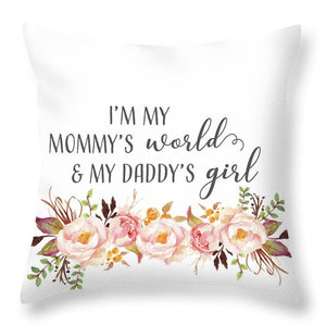 Boho I'm My Mommy's World My Daddy's Girl - Baby Nursery Throw Pillow