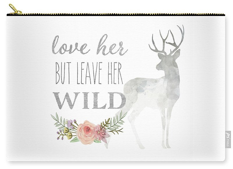 Love Her But Leave Her Wild Print Woodland Boho Deer Decor - Carry-All Pouch