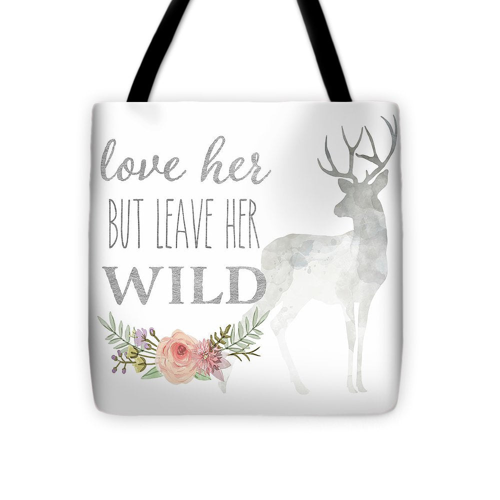 Love Her But Leave Her Wild Print Woodland Boho Deer Decor - Tote Bag