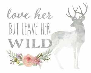Love Her But Leave Her Wild Print Woodland Boho Deer Wall Art Print Baby Nursery Decor