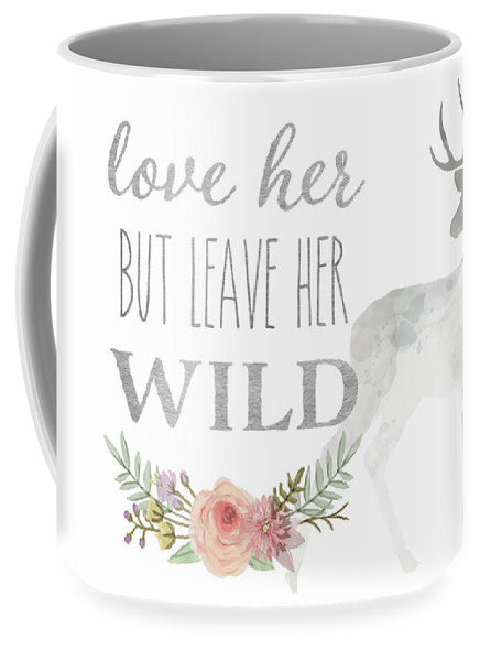 Love Her But Leave Her Wild Print Woodland Boho Deer Decor Print - Mug