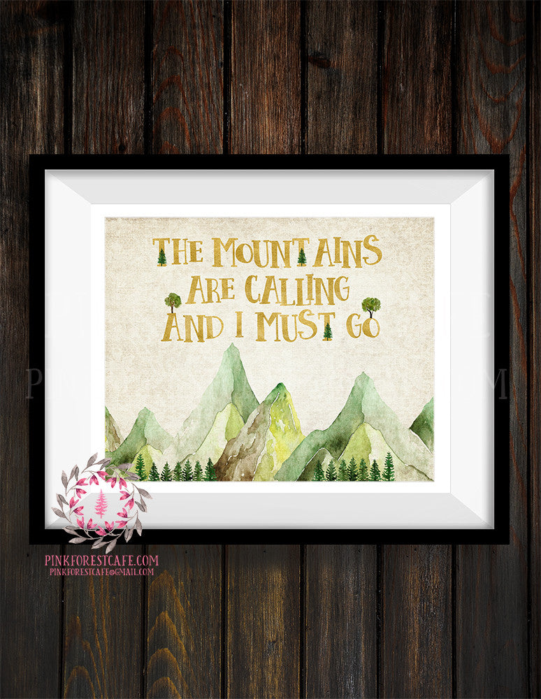 The Mountains Are Calling And I Must Go Adventure Gold Woodland Printable Wall Art Print Nursery Decor