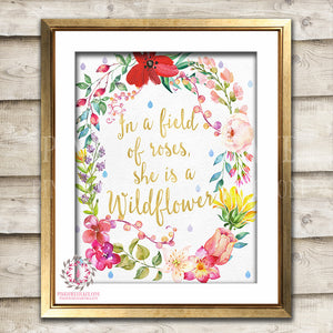 In a Field of Roses She is a Wildflower Quote Print - Wall Art Printable