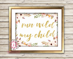 Gold Run Wild My Child Boho Floral Blush Baby Girl Woodland Printable Wall Art Print Nursery Decor