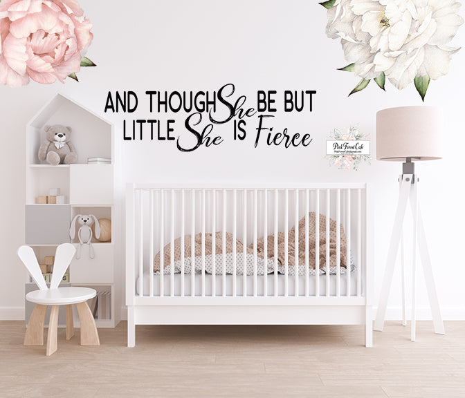 And Though She Be But Little She Is Fierce Wall Decal Sticker Cling Decor
