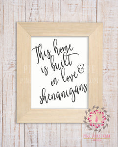 This House Is Built On Love & Shenanigans Printable Print Wall Art Home Decor