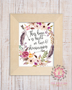 This House Is Built On Love & Shenanigans Woodland Boho Arrows Feathers Floral Printable Print Wall Art Home Decor