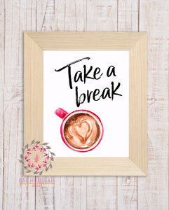 Take A Break Coffee Cup Mug Wall Art Print Heart Home Office Printable Decor
