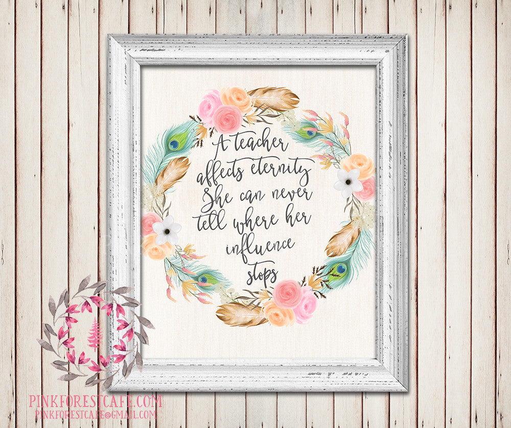 A Teacher Affects Eternity Quote Daycare Childcare Provider Gift Boho Feathers Printable Wall Art Nursery Home Decor