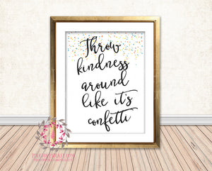 Throw Kindness Around Like Confetti Printable Wall Art Print Nursery Home Decor