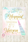 Today I Am A Mermaid Tomorrow I Will Be A Unicorn Wall Art Print Ethereal Baby Girl Nursery Whimsical Floral Pink Gold Printable Decor