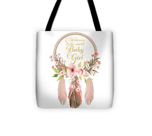 Welcome To The World Baby Girl Dreamcatcher - Tote Bag