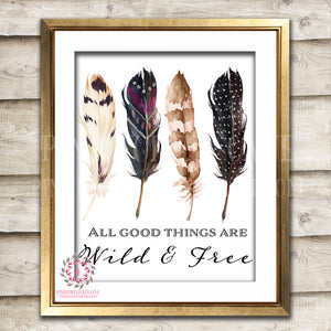 All Good Things Are Wild And Free Boho Feather Tribal Bohemian Watercolor Woodland Printable Wall Art Baby Nursery Decor Print