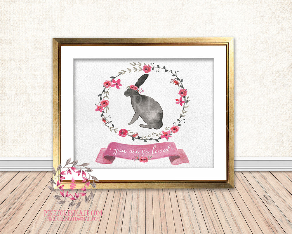 You Are So Loved Bunny Rabbit Boho Woodland Floral Nursery Baby Girl Room Printable Print Wall Decor